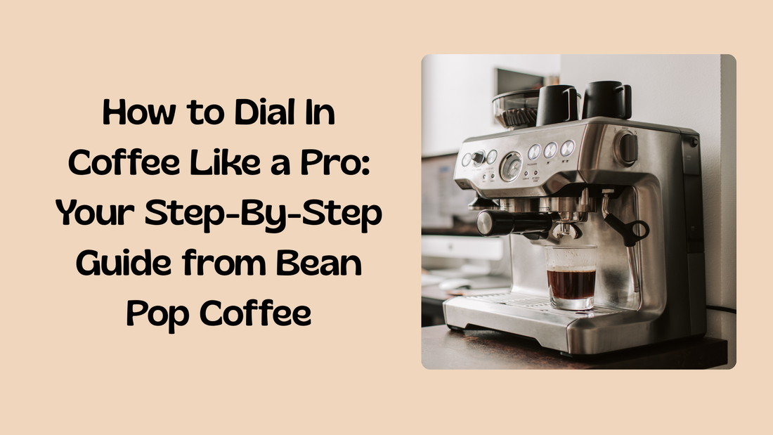 Your Step-By-Step Guide from Bean Pop Coffee